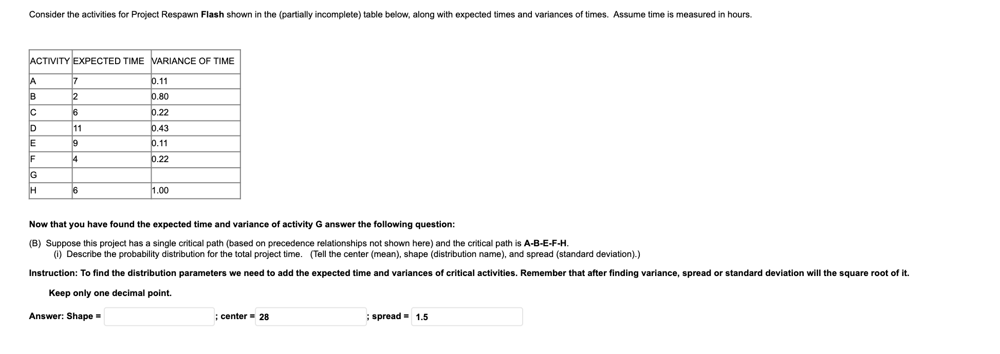 t= expected time =(a+4m+b)/6 variance =((ba)/6)2