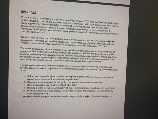 QUESTION 5 You are a project manager working for