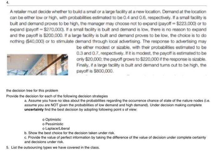 4. A retailer must decide whether to build a
