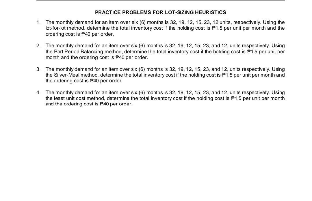 PRACTICE PROBLEMS FOR LOT-SIZING HEURISTICS 1 The