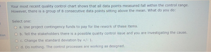 Your most recent quality control chart shows that
