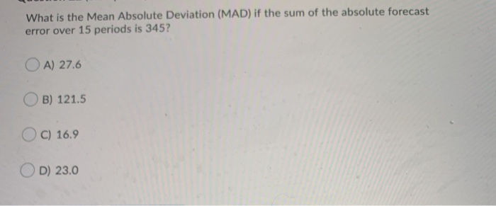 What is the Mean Absolute Deviation (MAD) if the