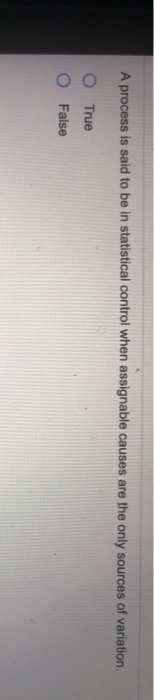 A process is said to be in statistical control