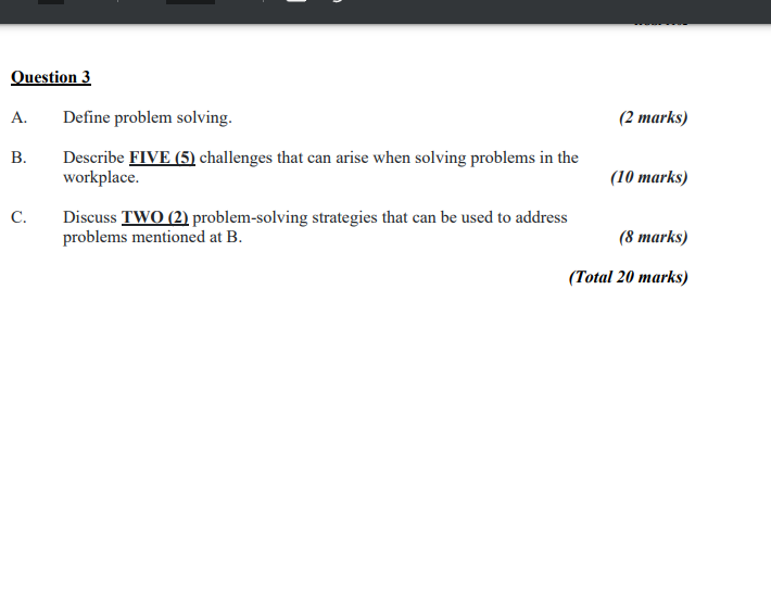 Question 3 A. B. Define problem solving. (2