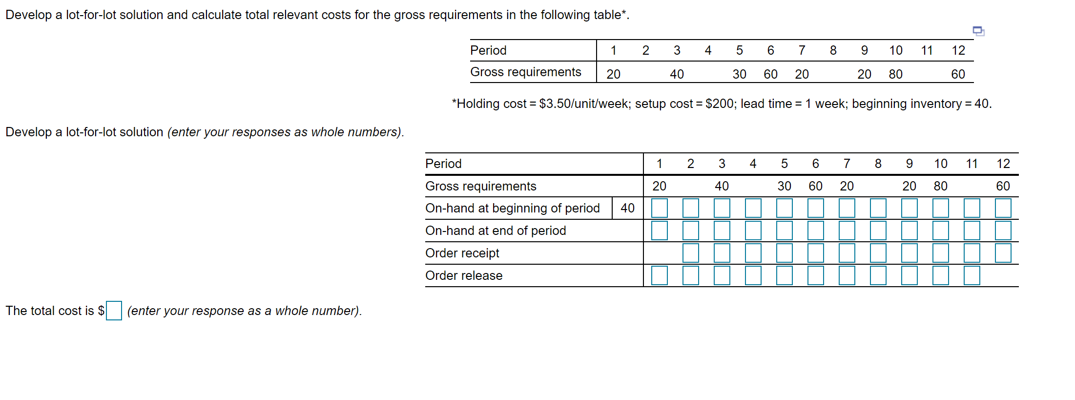 Develop a lot-for-lot solution and calculate