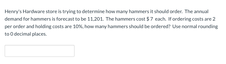 Henry's Hardware store is trying to determine how