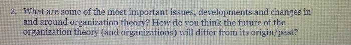 2. What are some of the most important issues,