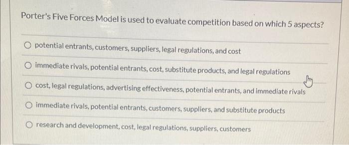 Porter's Five Forces Model is used to evaluate
