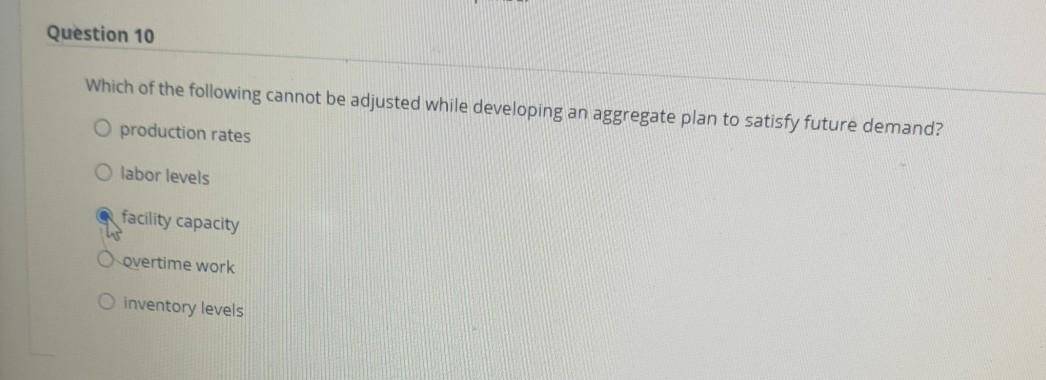 Question 10 Which of the following cannot be