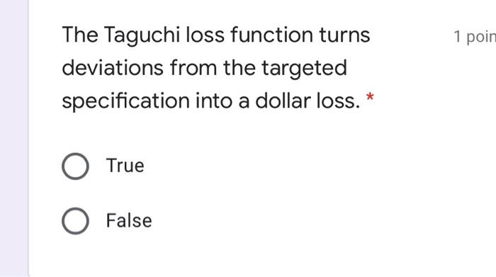 1 poin The Taguchi loss function turns deviations