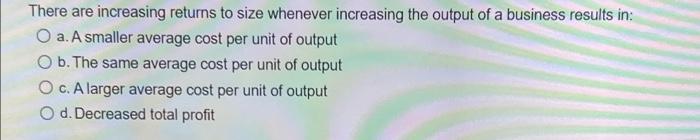 There are increasing returns to size whenever