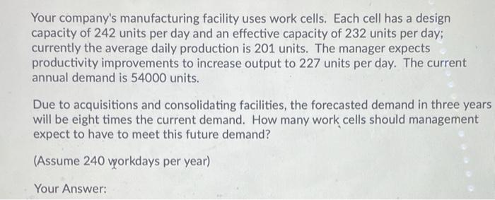 Your company's manufacturing facility uses work