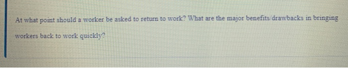 At what point should a worker be asked to return