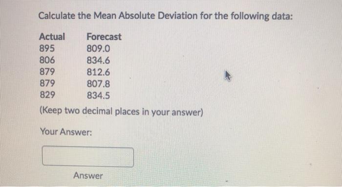 Calculate the Mean Absolute Deviation for the