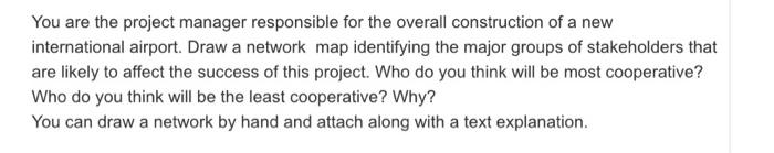 You are the project manager responsible for the