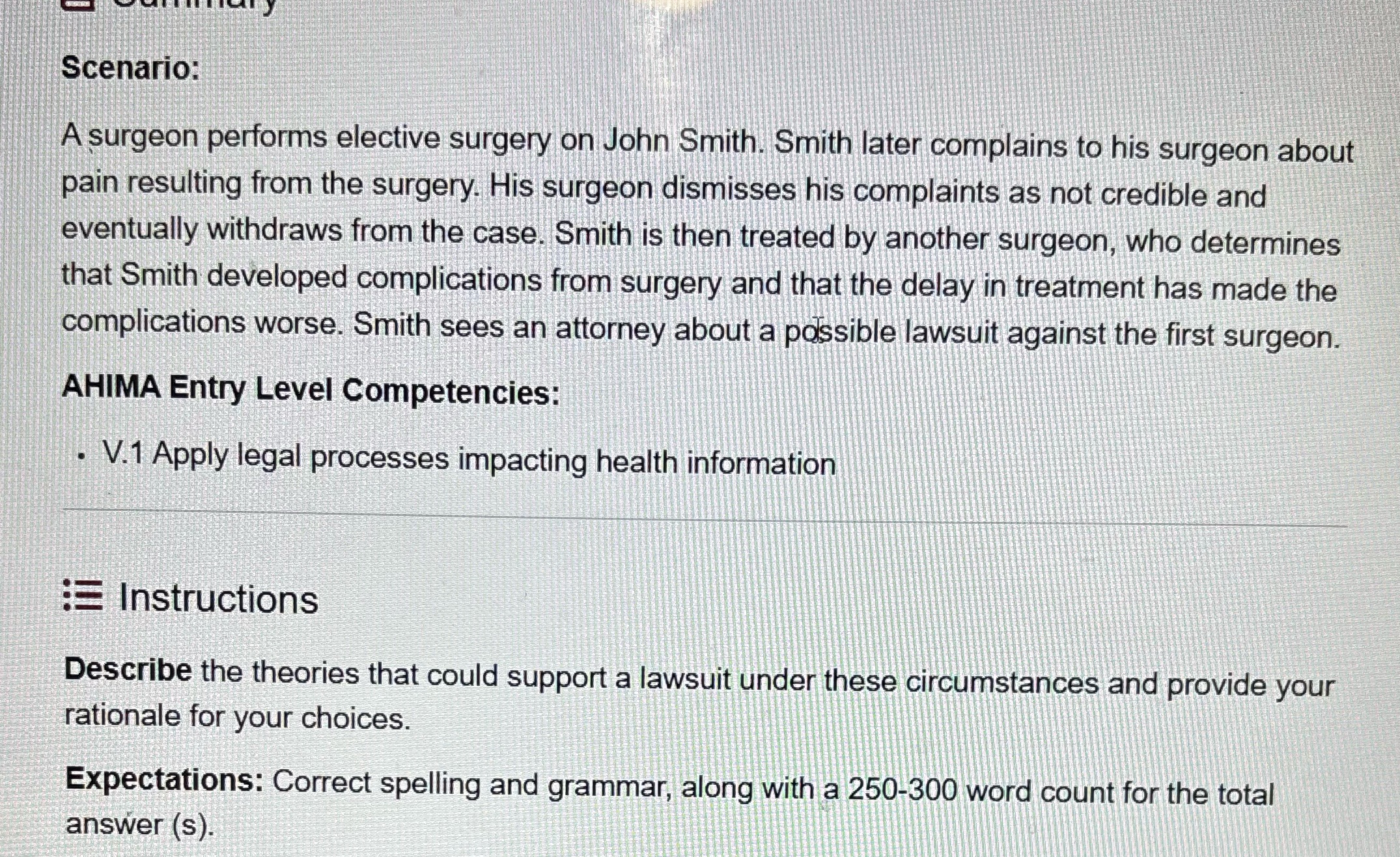 Scenario: A surgeon performs elective surgery on