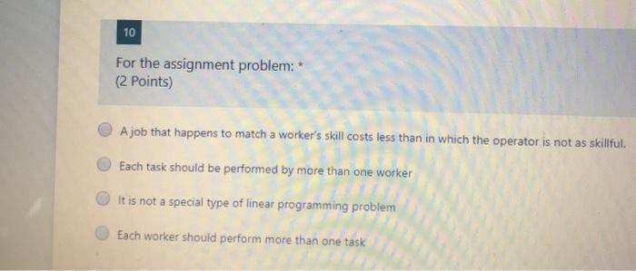 10 For the assignment problem: (2 points) A job