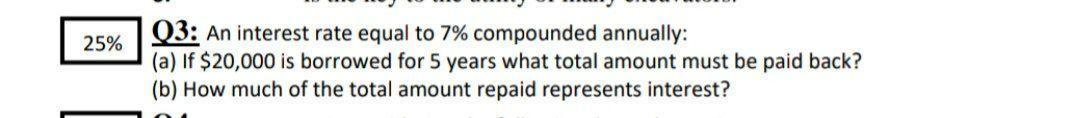 25% Q3: An interest rate equal to 7% compounded