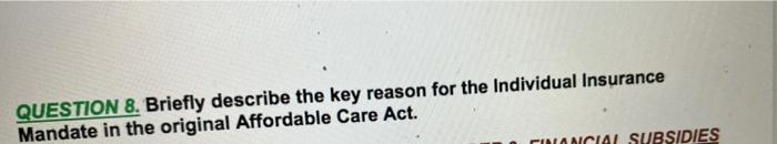 QUESTION 8. Briefly describe the key reason for