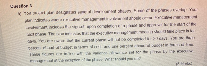 Question 3 a) You project plan designates several
