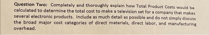 Question Two: Completely and thoroughly explain