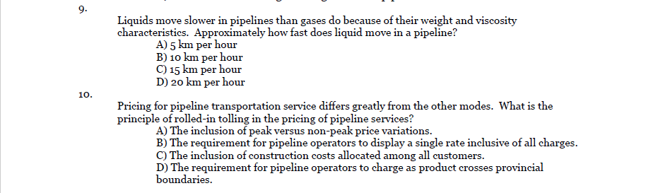 9. 10. Liquids move slower in pipelines than