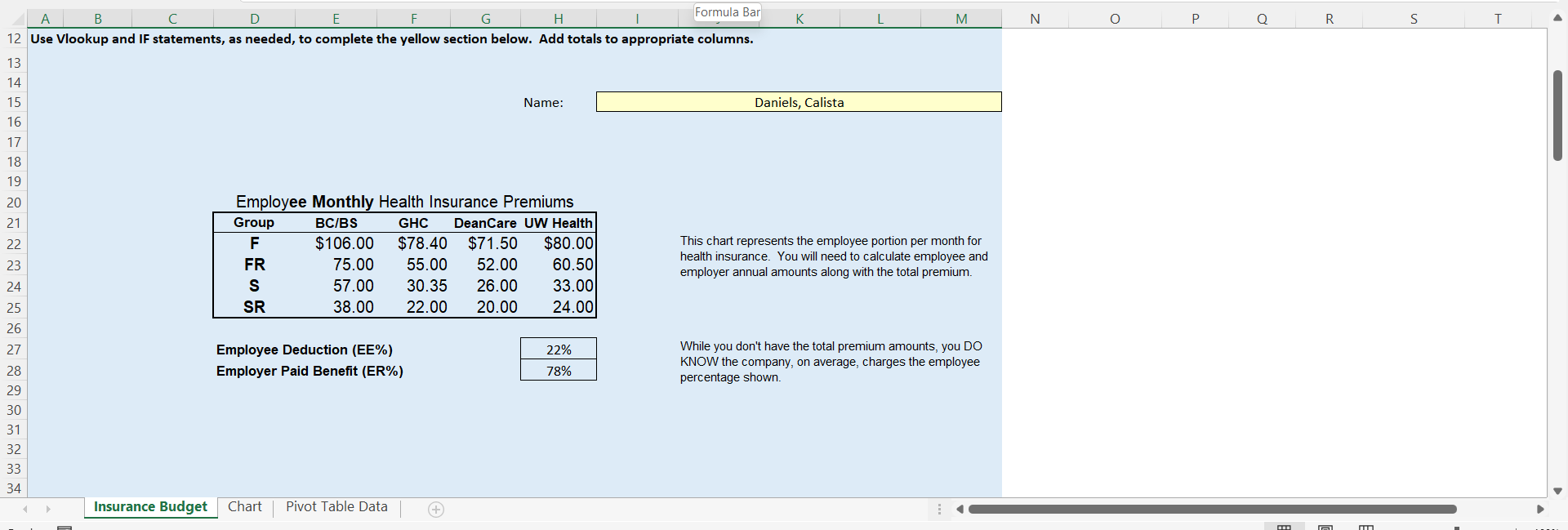 Use if or vlookup statements as needed. A B D E F