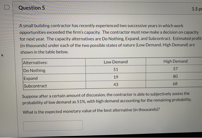 Question 5 1.5 p A small building contractor has