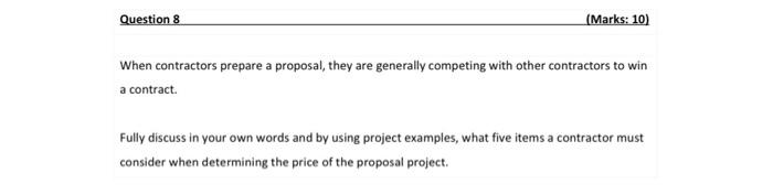 Question 8 (Marks: 10) When contractors prepare a