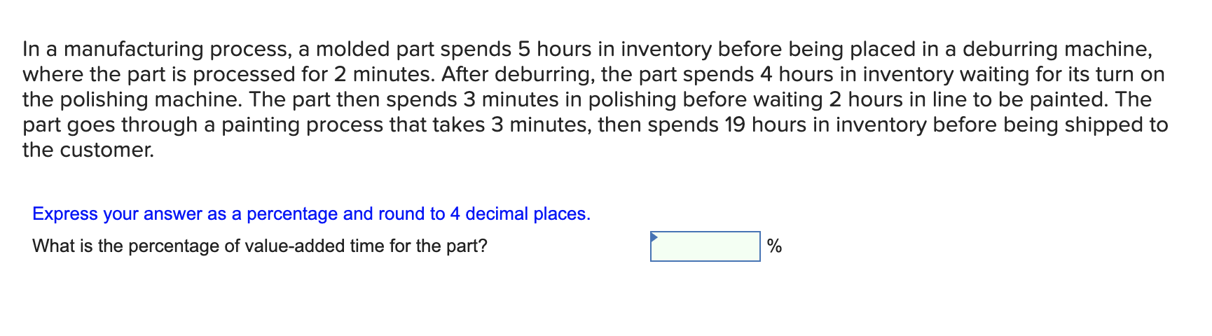 In a manufacturing process, a molded part spends