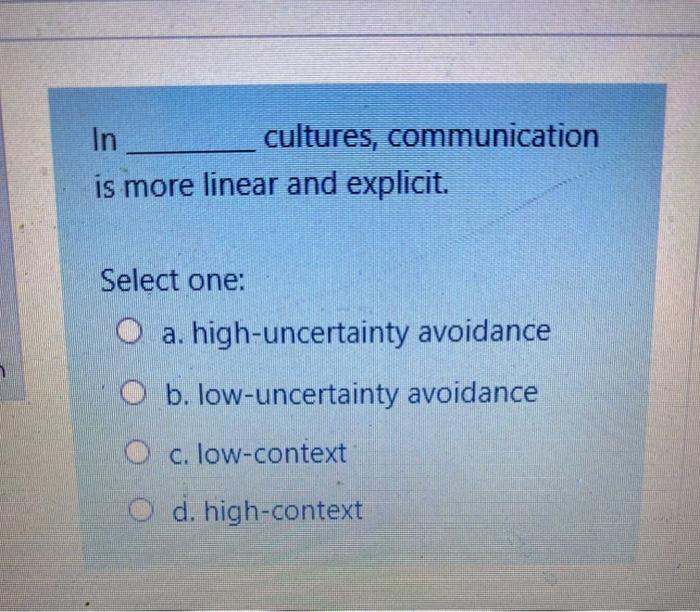 please help In cultures, communication is more