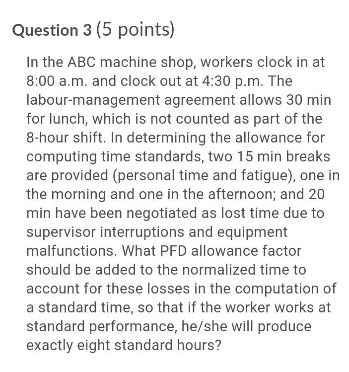 Question 3 (5 points) In the ABC machine shop,