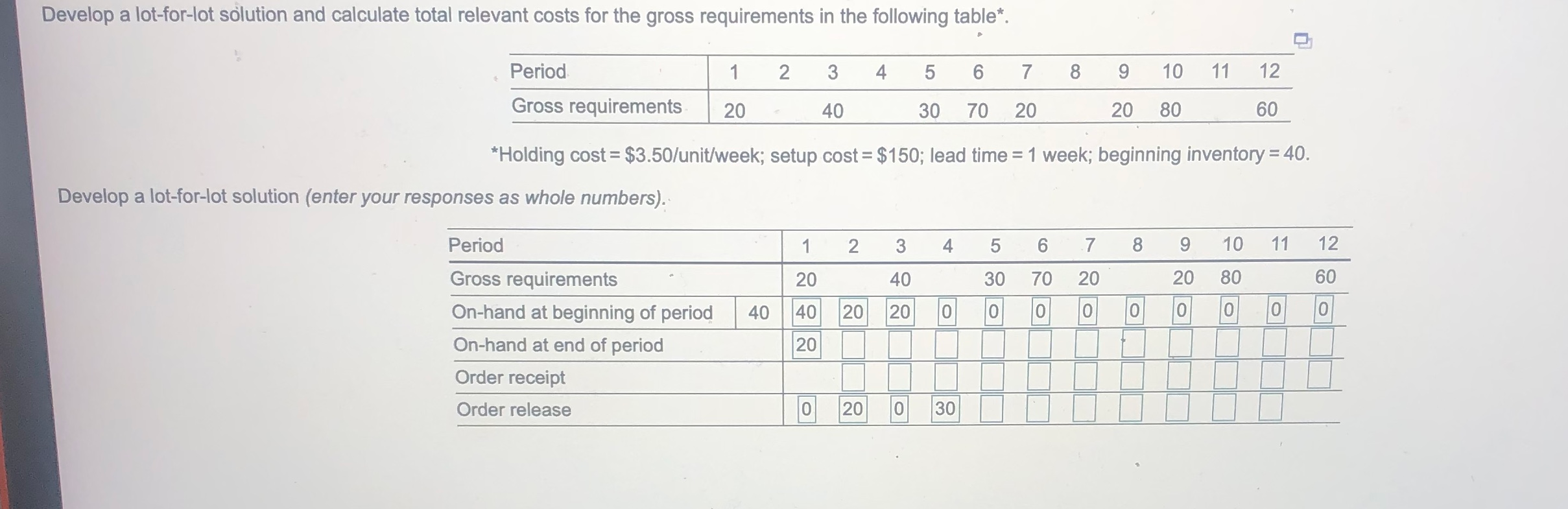 Develop a lot-for-lot solution and calculate