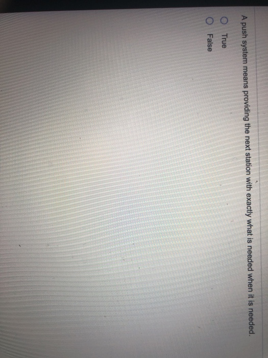 A push system means providing the next station