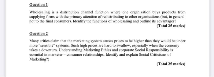 Question 1 Wholesaling is a distribution channel