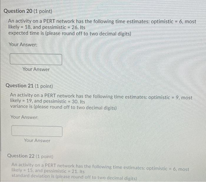 Question 20 (1 point) An activity on a PERT