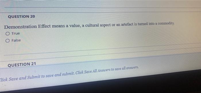 QUESTION 20 Demonstration Effect means a value, a