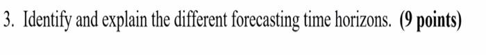 3. Identify and explain the different forecasting