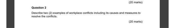 (20 marks) Question 2 Describe two (2) examples