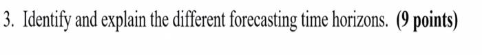 3. Identify and explain the different forecasting