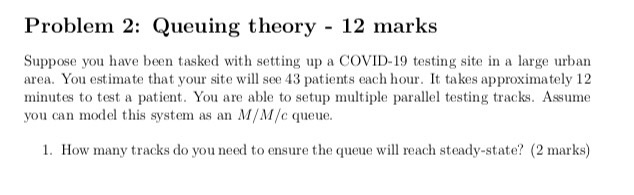 Problem 2: Queuing theory - 12 marks Suppose you