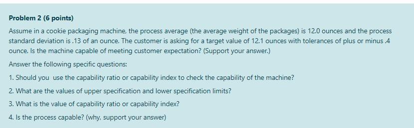 Problem 2 (6 points) Assume in a cookie packaging