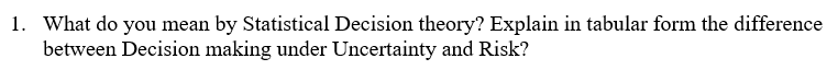 1. What do you mean by Statistical Decision