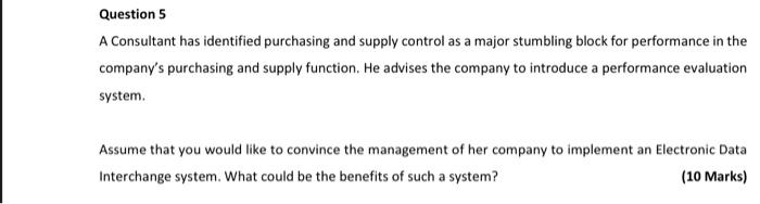 Question 5 A Consultant has identified purchasing