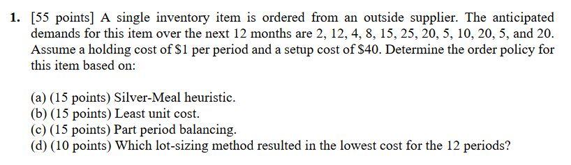 1. [55 points] A single inventory item is ordered