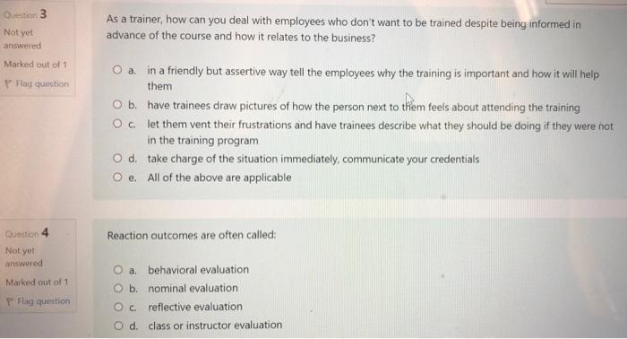 Question 3 Not yet As a trainer, how can you deal