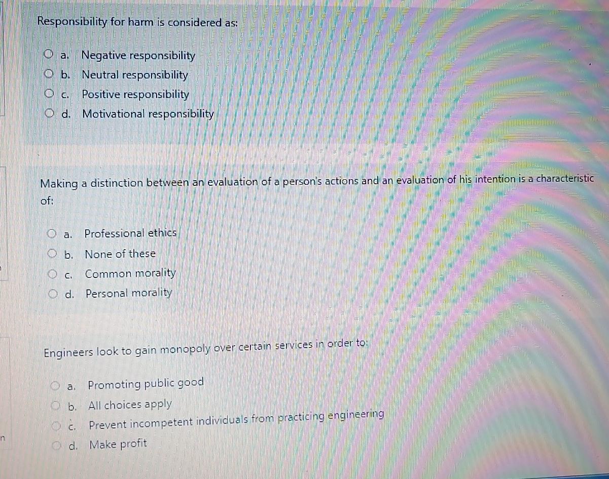 Responsibility for harm is considered as: O a.