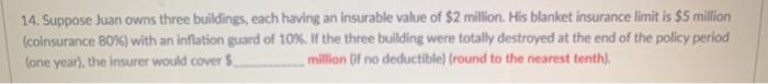 14. Suppose Juan owns three buildings, each