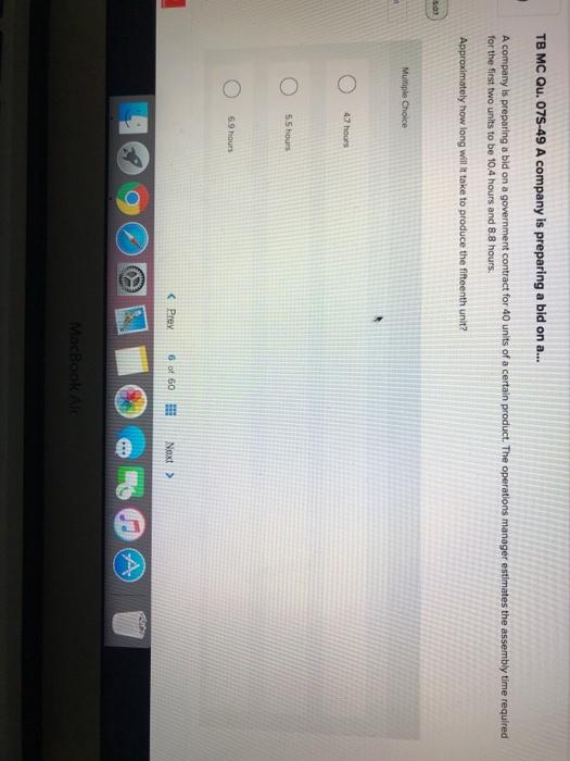 answer this question please ASAP A 4.7 hours B