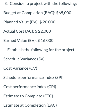 3. Consider a project with the following: Budget